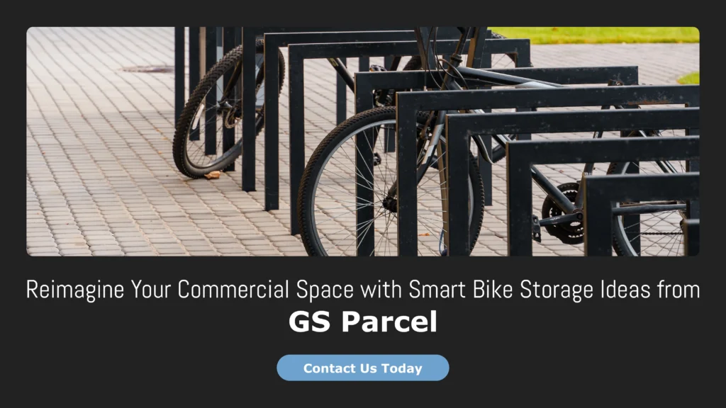 Reimagine Your Commercial Space with Smart Bike Storage Ideas from GS Parcel