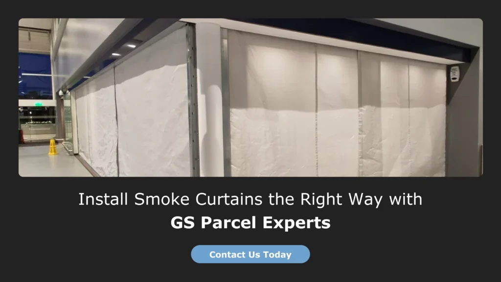 Install Smoke Curtains the Right Way with GS Parcel Experts